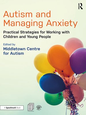 cover image of Autism and Managing Anxiety